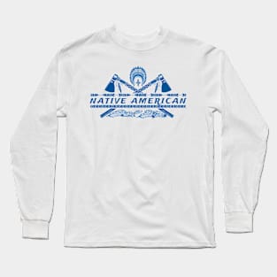 Native American. Long Sleeve T-Shirt